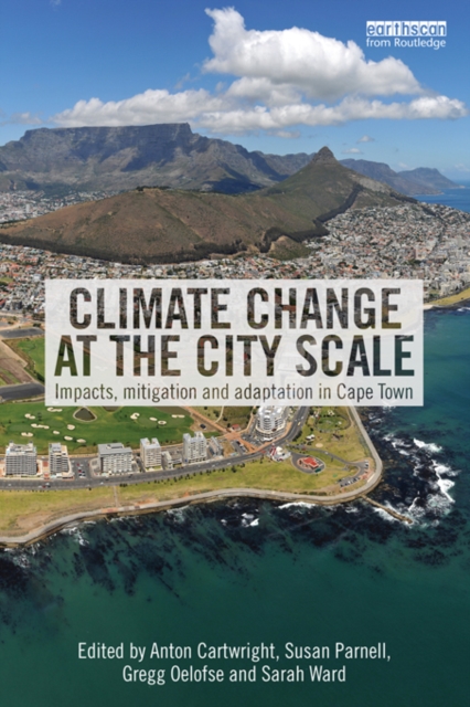 Climate Change at the City Scale : Impacts, Mitigation and Adaptation in Cape Town, EPUB eBook