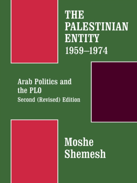 The Palestinian Entity 1959-1974 : Arab Politics and the PLO, PDF eBook