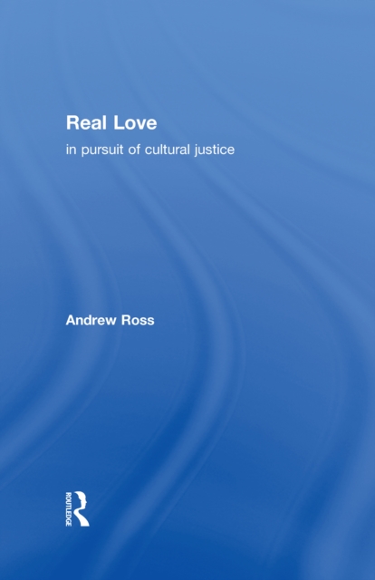 Real Love : In Pursuit of Cultural Justice, PDF eBook