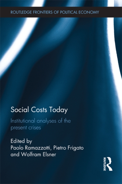 Social Costs Today : Institutional Analyses of the Present Crises, EPUB eBook