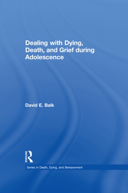 Dealing with Dying, Death, and Grief during Adolescence, EPUB eBook