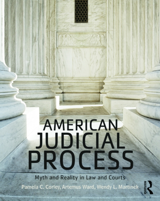 American Judicial Process : Myth and Reality in Law and Courts, EPUB eBook