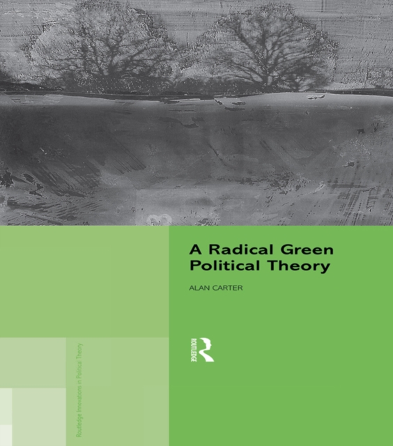 A Radical Green Political Theory, EPUB eBook