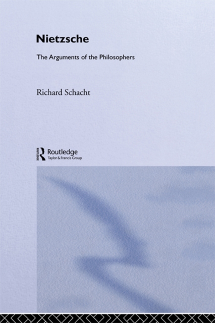 Nietzsche : The Arguments of the Philosophers, EPUB eBook