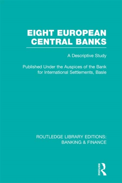 Eight European Central Banks (RLE Banking & Finance) : Organization and Activities, EPUB eBook