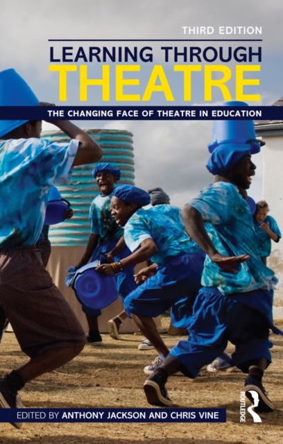 Learning Through Theatre : The Changing Face of Theatre in Education, PDF eBook