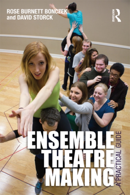 Ensemble Theatre Making : A Practical Guide, EPUB eBook