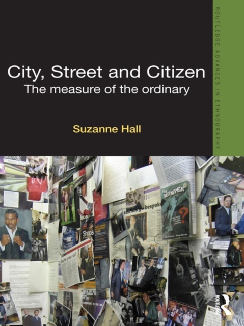 City, Street and Citizen : The Measure of the Ordinary, PDF eBook