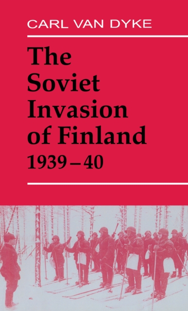 The Soviet Invasion of Finland, 1939-40, PDF eBook