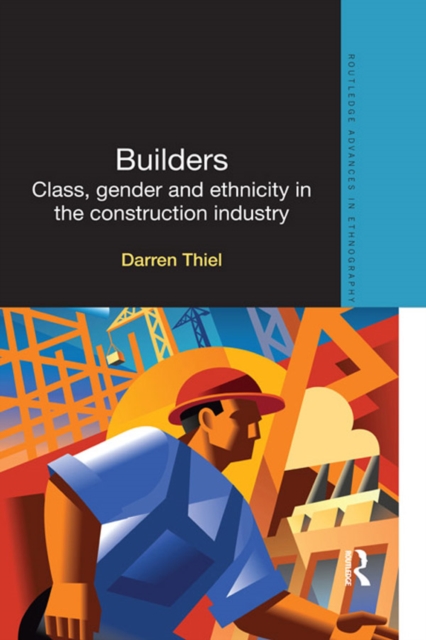 Builders : Class, Gender and Ethnicity in the Construction Industry, EPUB eBook