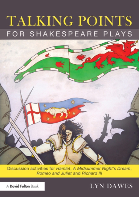 Talking Points for Shakespeare Plays : Discussion activities for Hamlet, A Midsummer Night's Dream, Romeo and Juliet and Richard III, EPUB eBook