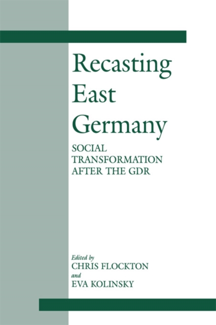 Recasting East Germany : Social Transformation after the GDR, EPUB eBook