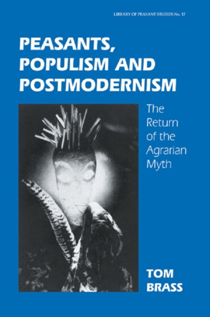 Peasants, Populism and Postmodernism : The Return of the Agrarian Myth, EPUB eBook