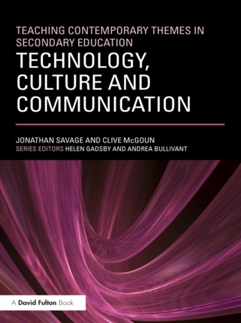 Teaching Contemporary Themes in Secondary Education: Technology, Culture and Communication, EPUB eBook