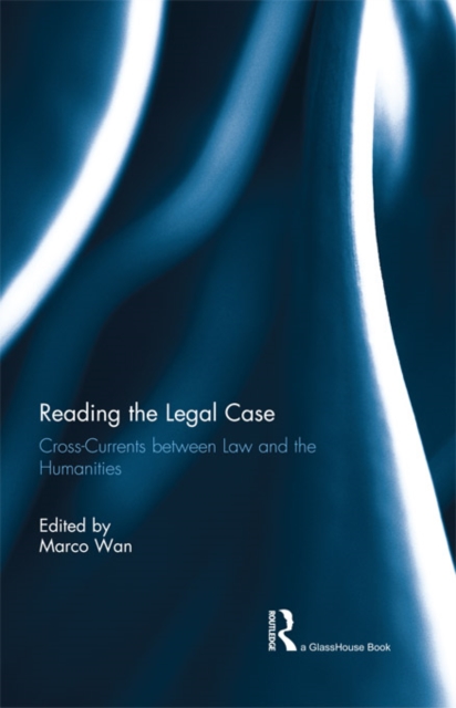 Reading The Legal Case : Cross-Currents between Law and the Humanities, EPUB eBook