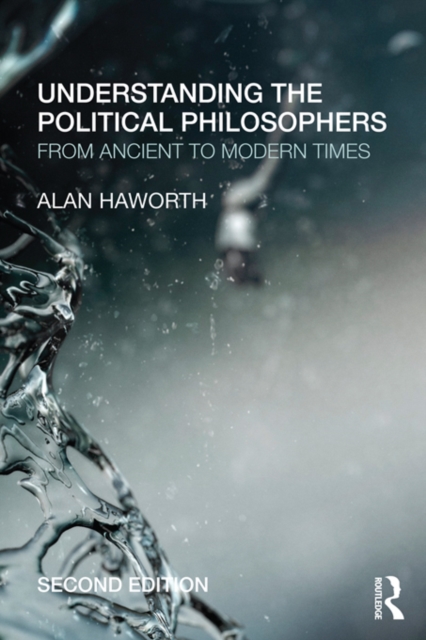 Understanding the Political Philosophers : From Ancient to Modern Times, EPUB eBook