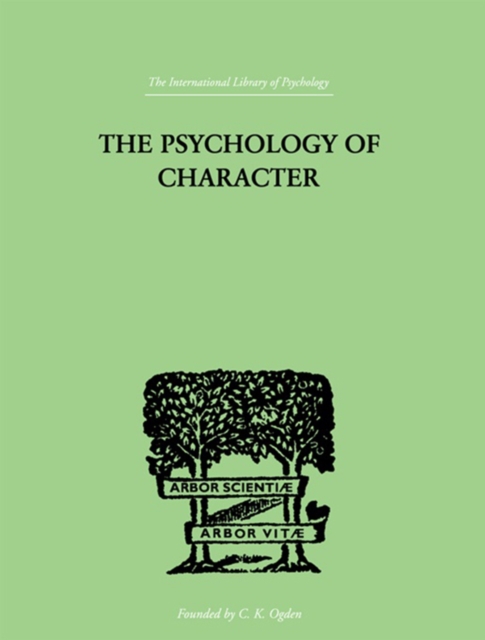 The Psychology Of Character : With a Survey of Personality in General, PDF eBook