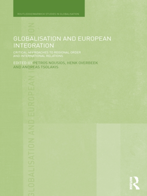 Globalisation and European Integration : Critical Approaches to Regional Order and International Relations, EPUB eBook