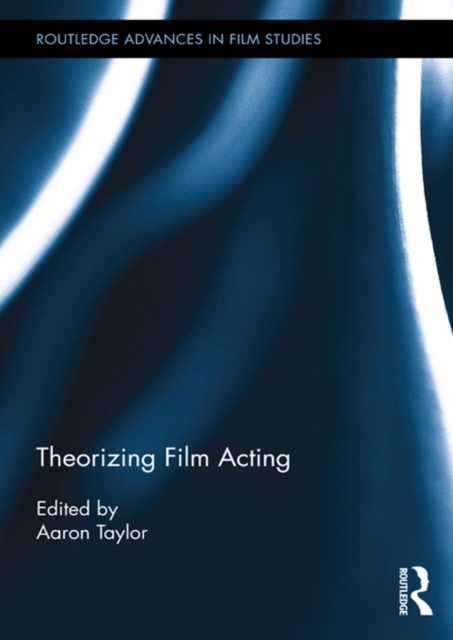 Theorizing Film Acting, EPUB eBook