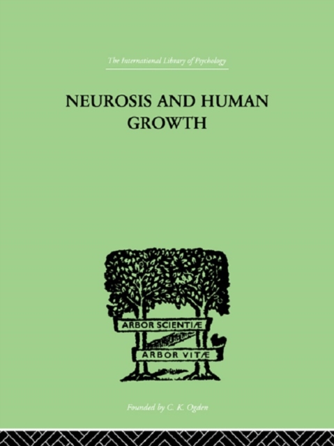 Neurosis And Human Growth : THE STRUGGLE TOWARD SELF-REALIZATION, PDF eBook