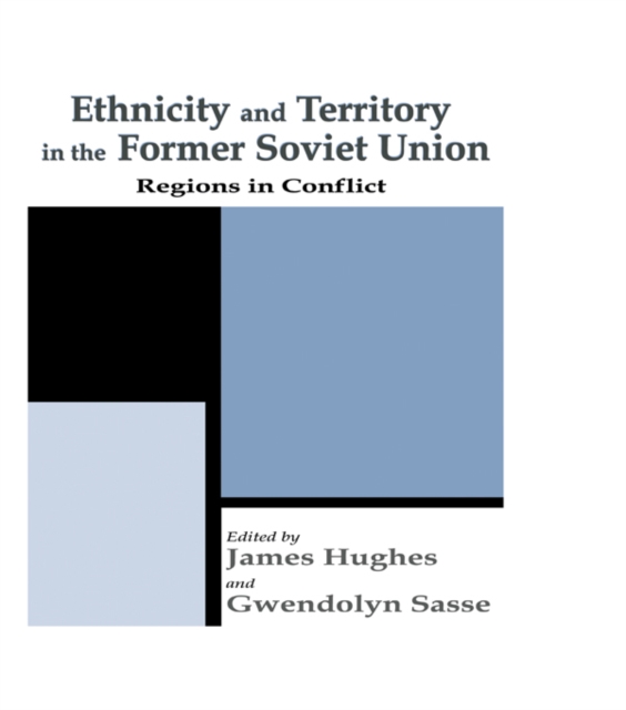 Ethnicity and Territory in the Former Soviet Union : Regions in Conflict, PDF eBook