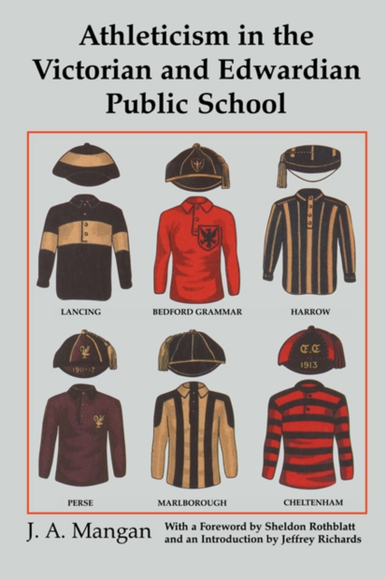 Athleticism in the Victorian and Edwardian Public School : The Emergence and Consolidation of an Educational Ideology, EPUB eBook