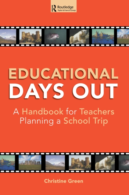 Educational Days Out : A Handbook for Teachers Planning a School Trip, PDF eBook