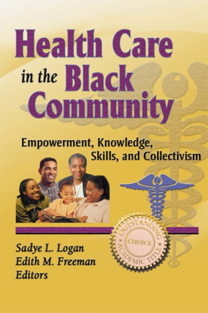 Health Care in the Black Community : Empowerment, Knowledge, Skills, and Collectivism, EPUB eBook