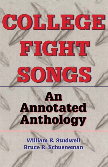 College Fight Songs : An Annotated Anthology, PDF eBook