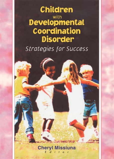 Children with Developmental Coordination Disorder : Strategies for Success, EPUB eBook