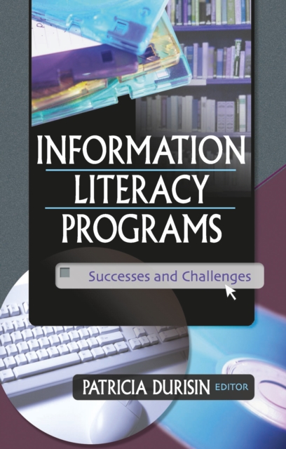 Information Literacy Programs : Successes and Challenges, PDF eBook