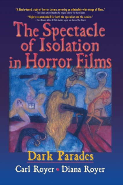 The Spectacle of Isolation in Horror Films : Dark Parades, EPUB eBook