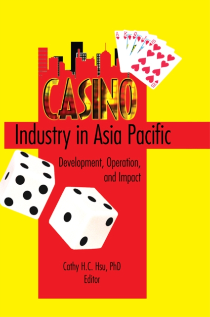 Casino Industry in Asia Pacific : Development, Operation, and Impact, EPUB eBook