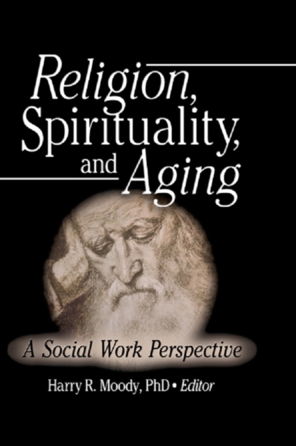 Religion, Spirituality, and Aging : A Social Work Perspective, EPUB eBook