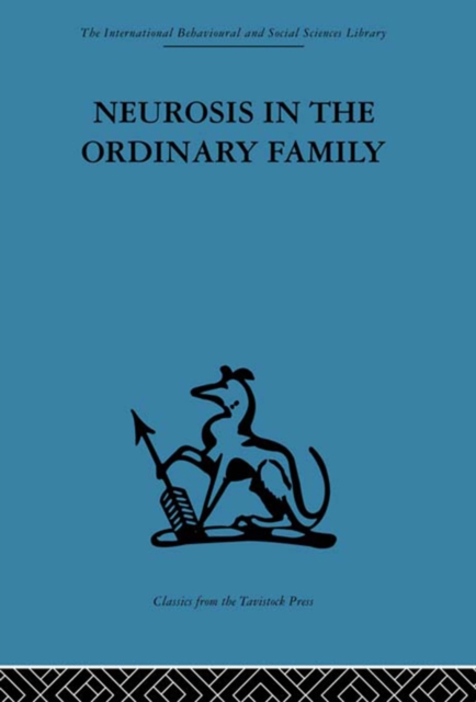 Neurosis in the Ordinary Family : A psychiatric survey, PDF eBook