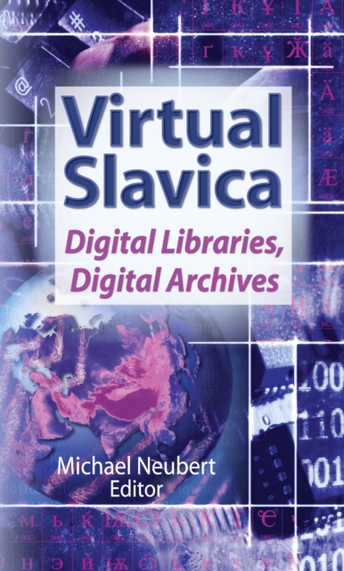 Virtual Slavica : Digital Libraries, Digital Archives, EPUB eBook