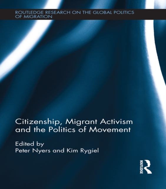 Citizenship, Migrant Activism and the Politics of Movement, EPUB eBook