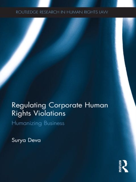 Regulating Corporate Human Rights Violations : Humanizing Business, EPUB eBook