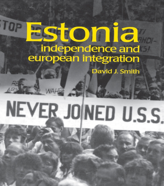 Estonia : Independence and European Integration, EPUB eBook