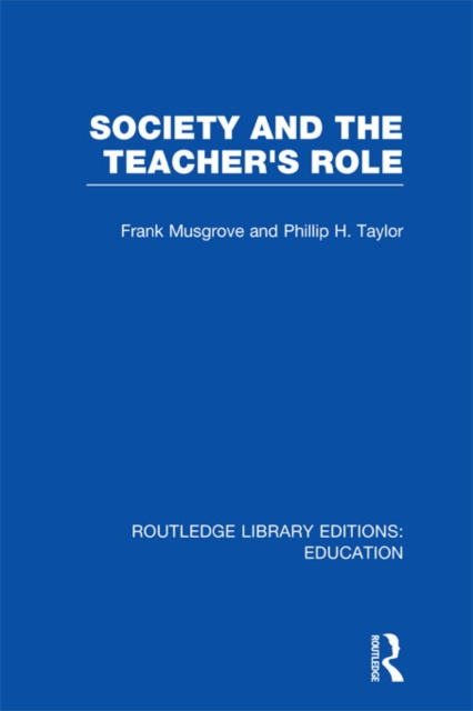 Society and the Teacher's Role (RLE Edu N), EPUB eBook