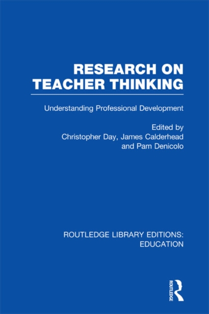 Research on Teacher Thinking (RLE Edu N) : Understanding Professional Development, EPUB eBook