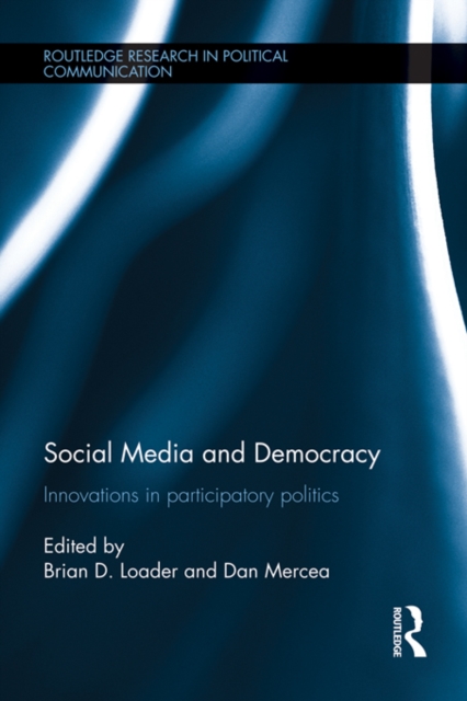 Social Media and Democracy : Innovations in Participatory Politics, PDF eBook