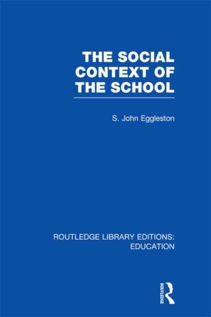 The Social Context of the School (RLE Edu L), EPUB eBook
