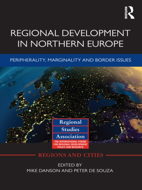 Regional Development in Northern Europe : Peripherality, Marginality and Border Issues, PDF eBook