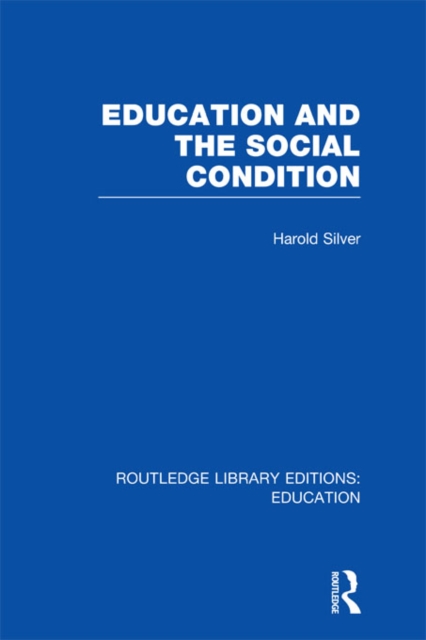 Education and the Social Condition (RLE Edu L), EPUB eBook