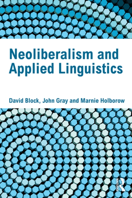 Neoliberalism and Applied Linguistics, PDF eBook