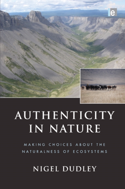 Authenticity in Nature : Making Choices about the Naturalness of Ecosystems, EPUB eBook