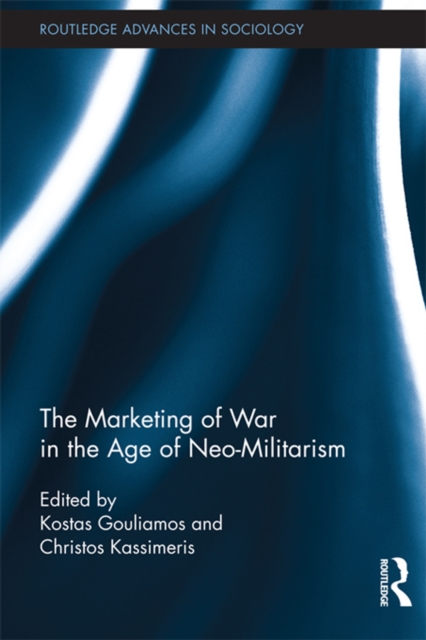 The Marketing of War in the Age of Neo-Militarism, EPUB eBook
