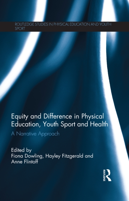 Equity and Difference in Physical Education, Youth Sport and Health : A Narrative Approach, PDF eBook