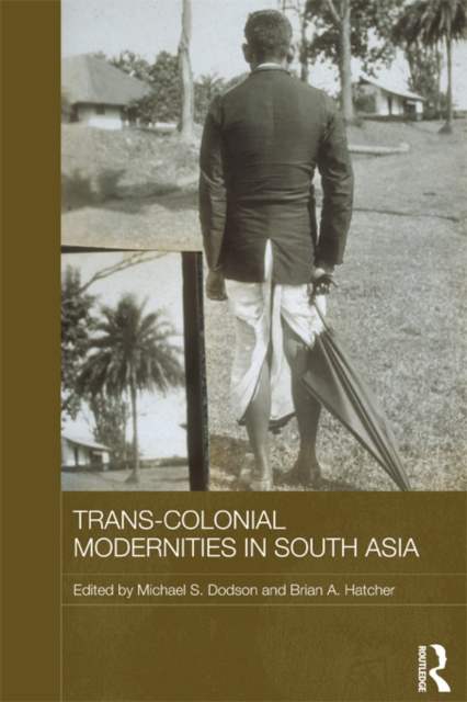 Trans-Colonial Modernities in South Asia, EPUB eBook